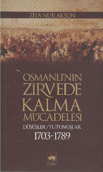 Osmanlının Zirvede Kalma Mücadelesi %17 indirimli Ziya Nur Aksun