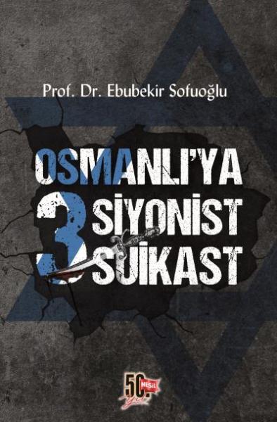 Osmanlıya 3 Siyonist Suikast