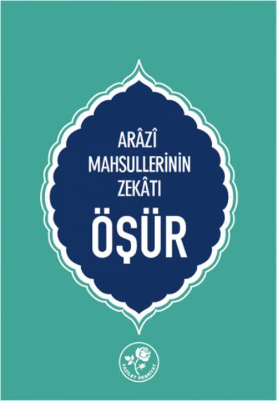 Öşür-Arazi Mahsüllerinin Zekatı