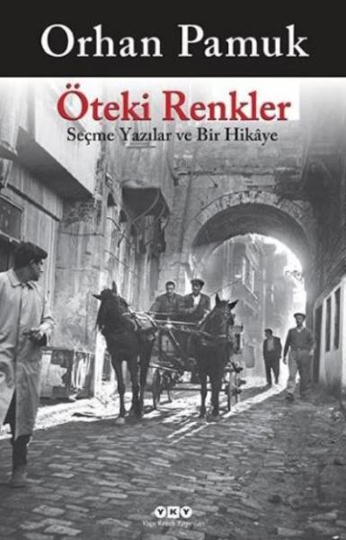 Öteki Renkler Seçme Yazılar ve Bir Hikaye %17 indirimli Orhan Pamuk