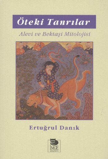 Öteki Tanrılar Alevi ve Bektaşi Mitolojisi %17 indirimli Ertuğrul Danı