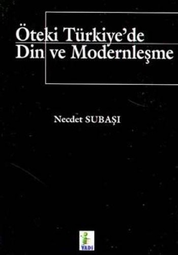 Öteki Türkiyede Din ve Modernleşme %17 indirimli Necdet Subaşı