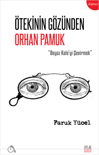 Ötekinin Gözünden Orhan Pamuk Faruk Yücel