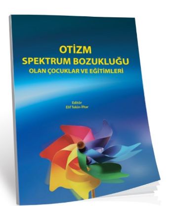 Otizm Spektrum Bozukluğu Olan Çocuklar ve Eğitimleri