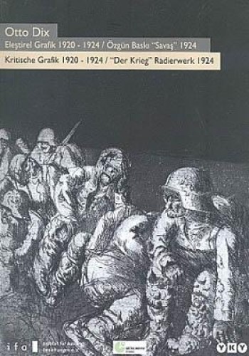 Otto Dix Eleştirel Grafik 1920 - 1924 Özgün Baskı Savaş 1924 Kolektif