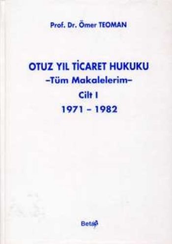 Otuz Yıl Ticaret Hukuku (1.Cilt)