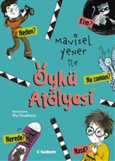 Mavisel Yener ile Öykü Atölyesi Mavisel Yener