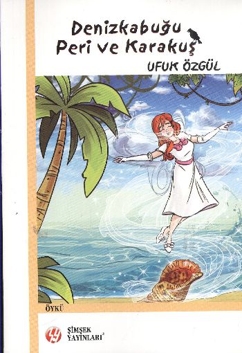 Öykü Dizisi-18: Denizkabuğu Peri ve Karakuş