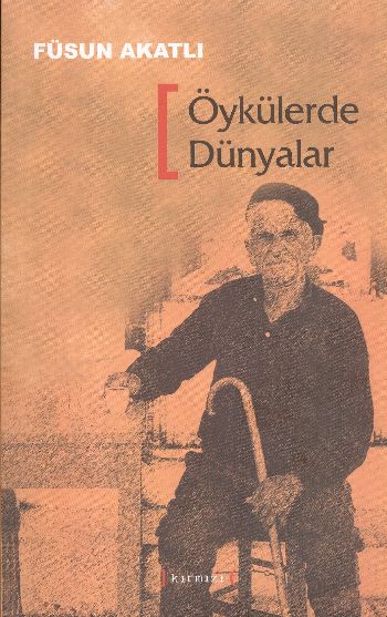 Öykülerde Dünyalar %17 indirimli Füsun Akatlı