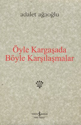 Öyle Kargaşada Böyle Karşılaşmalar (Ciltli)