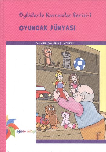 Oyuncak Dünyası Meziyet Arı-Semra Şahin-Sibel Özkızıklı