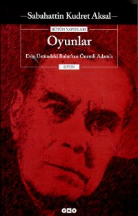 Oyunlar (Evin Üstündeki Bulut’tan Önemli Adam’a)