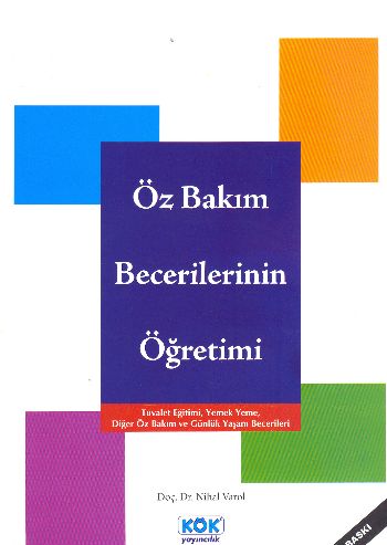 Öz Bakım Becerilerinin Öğretimi %17 indirimli Nihal Varol