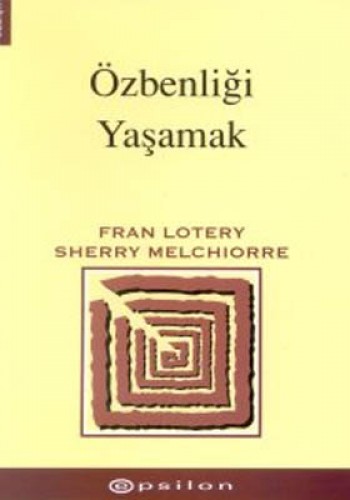 Özbenliği Yaşamak