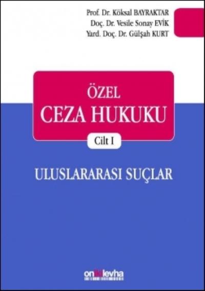 Özel Ceza Hukuku Cilt 1 (Ciltli) Gülşah Kurt-Köksal Bayraktar-Vesile S