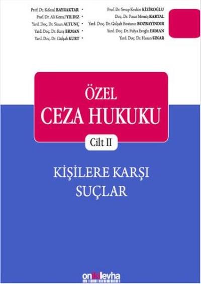 Özel Ceza Hukuku Cilt 2-Kişilere Karşı Şuçlar (Ciltli) Oniki Levha Yay