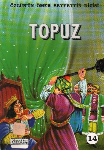 Özgünün Ömer Seyfettin Dizisi-14: Topuz