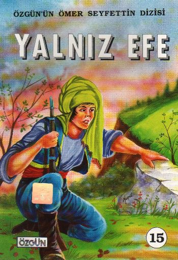 Özgünün Ömer Seyfettin Dizisi-15: Yalnız Efe %17 indirimli Ömer Seyfet