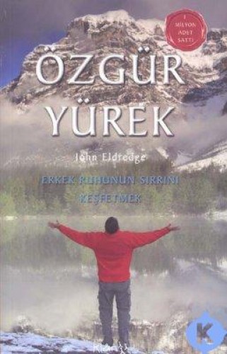 Özgür Yürek-Erkek Ruhunun Sırrını Keşfetmek %17 indirimli John Eldredg