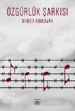 Özgürlük Şarkısı Ahmet Kırkavak