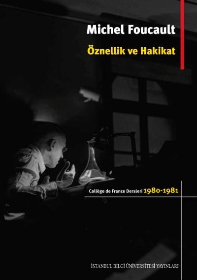 Öznellik ve Hakikat Michel Foucault