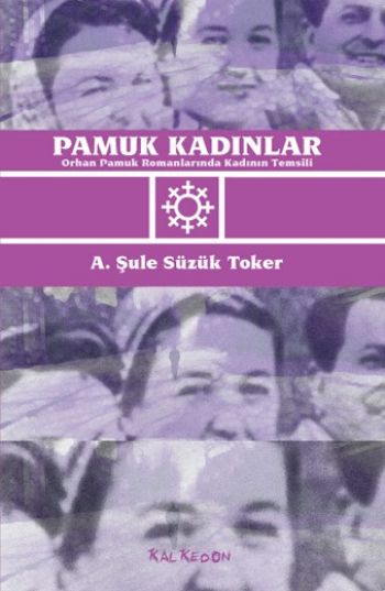 Pamuk Kadınlar Orhan Pamuk Romanlarında Kadının Temsili %17 indirimli 