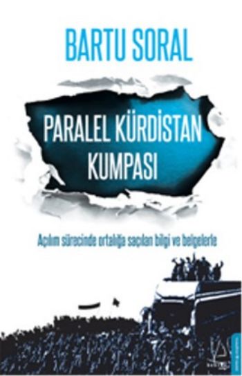 Paralel Kürdistan Kumpası Açılım Sürecinde Ortalığa Saçılan Bilgi ve Belgelerle