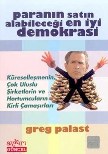 Paranın Satın Alabileceği En İyi Demokrasi %17 indirimli Greg Palast