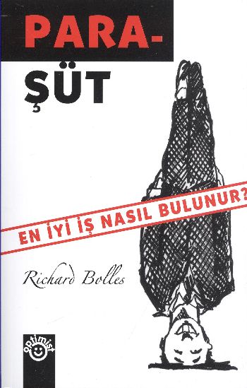 Paraşüt (En İyi İşi Nasıl Bulunur?) %17 indirimli Richard Bolles