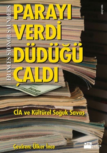 Parayı Verdi Düdüğü Çaldı %17 indirimli Frances Stonor Saunders