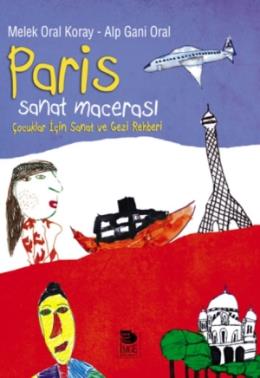 Paris Sanat Macerası -Çocuklar İçin Sanat ve Gezi Rehberi %17 indiriml