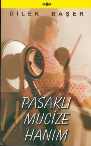 Pasaklı Mucize Hanım %17 indirimli Dilek Başer