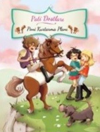 Pati Dostları-Poni Kurtarma Planı