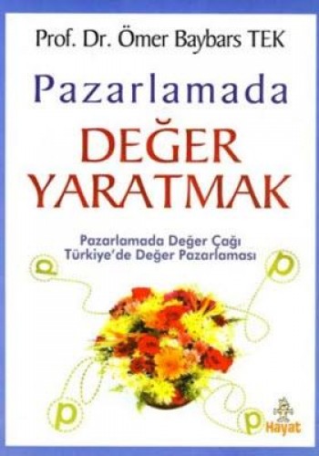 Pazarlamada Değer Yaratmak %17 indirimli Ömer Baybars Tek