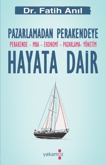 Pazarlamadan Perakendeye Hayata Dair