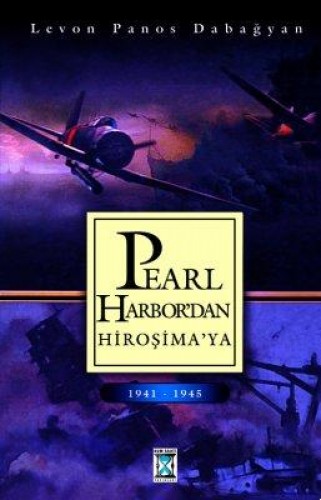 Pearl Harbordan Hiroşimaya %17 indirimli L.P.DABAGYAN