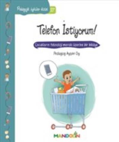 Pedagojik Öyküler Dizisi 27-Telefon İstiyorum! Pedagog Ayşen Oy