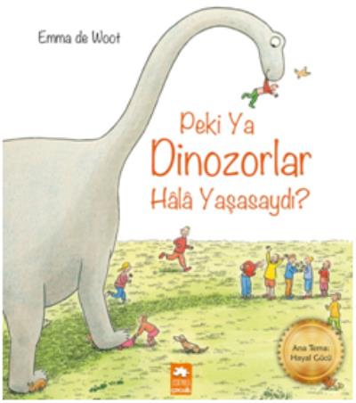 Peki ya Dinozorlar Hala Yaşasaydı