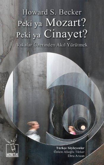 Peki Ya Mozart Peki Ya Cinayet-Vakalar Üzerinden Akıl Yürütmek