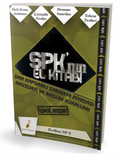 Pelikan SPK´nın El Kitabı Dar Kapsamlı Sermaye Piyasası Mevzuatı ve Meslek Kuralları 1001