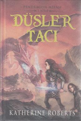 Pendragon Mirası 3. Kitap Düşler Tacı (Ciltli) %17 indirimli Katherine