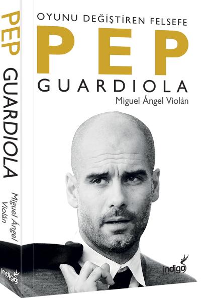 Pep Guardiola-Oyunu Değiştiren Felsefe