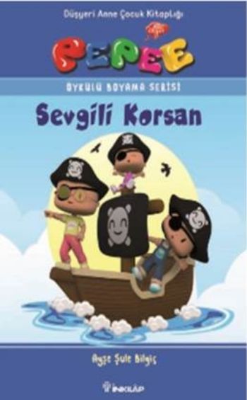 Pepee Sevgili Korsan - Öykülü Boyama Serisi