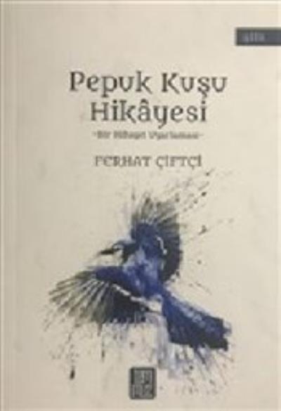 Pepuk Kuşu Hikayesi - Bir Hidayet Uyarlaması Ferhat Çiftçi