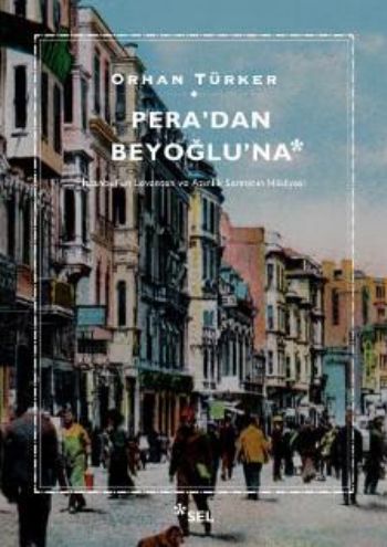 Peradan Beyoğluna-İstanbulun Levanten ve Azınlık Semtinin Hikayesi