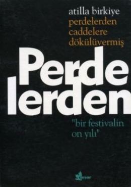 Perdelerden Caddelere Dökülüvermiş “Bir Festivalin On Yılı“