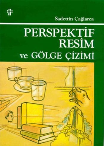 Perspektif Resim ve Gölge Çizimi %17 indirimli SADETTIN ÇAGLARCA