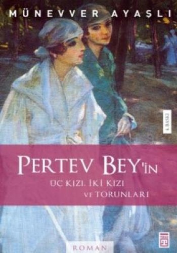 Pertev Beyin Üç Kızı,İki Kızı ve Torunları %17 indirimli Münevver Ayaş