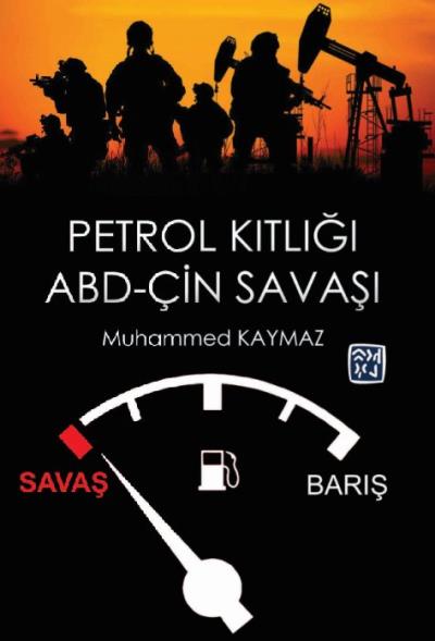 Petrol Kıtlığı ve ABD-Çin Savaşı Muhammed Kaymaz