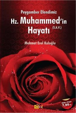 Peygamber Efendimiz Hz. Muhammed'in Hayatı